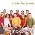 O MELHOR LUGAR DO MUNDO - Novo Tom (2001)